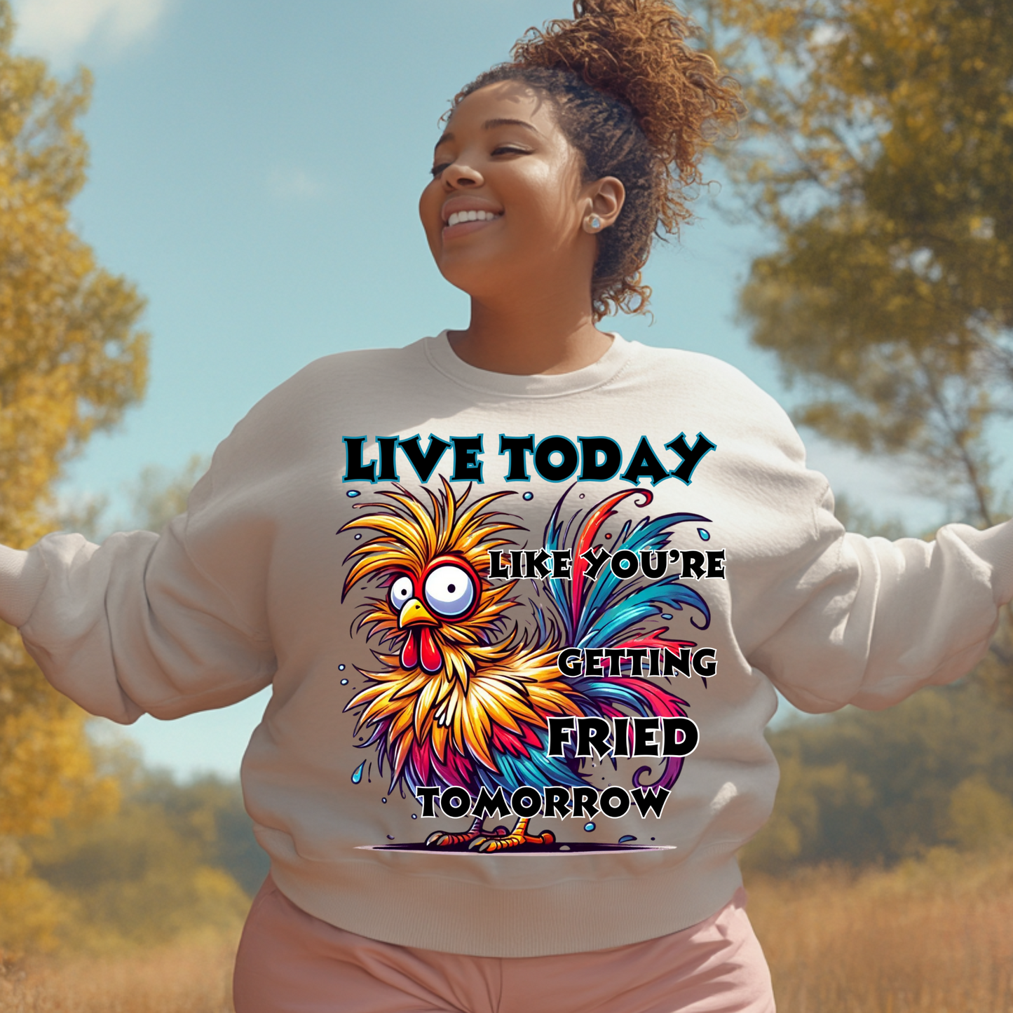 Live Today Like You're Getting Fried Tomorrow PNG | Chicken, Rooster, Whimsical, Snarky, Snark, Funny | Download | Instant Downloadable