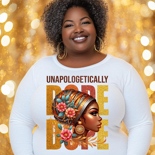 Unapologetically Dope Long Sleeve T-Shirt – Black Girl Magic 100% Cotton Graphic Tee – Empowerment Shirt for Women