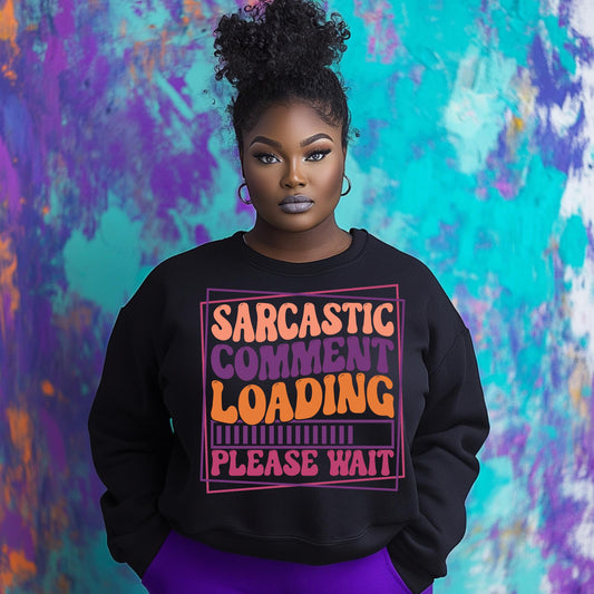 Sarcastic Comment Loading PNG | Funny Sublimation Design for T-Shirts & Crafts | Digital Download with Mockups Included