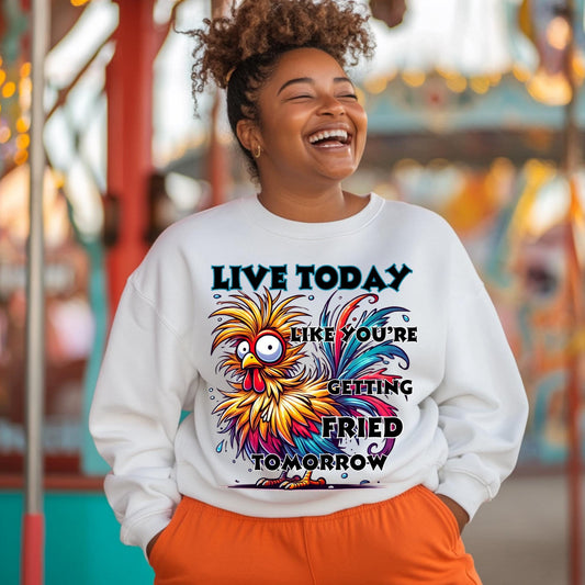 Live Today Like You're Getting Fried Tomorrow PNG | Chicken, Rooster, Whimsical, Snarky, Snark, Funny | Download | Instant Downloadable