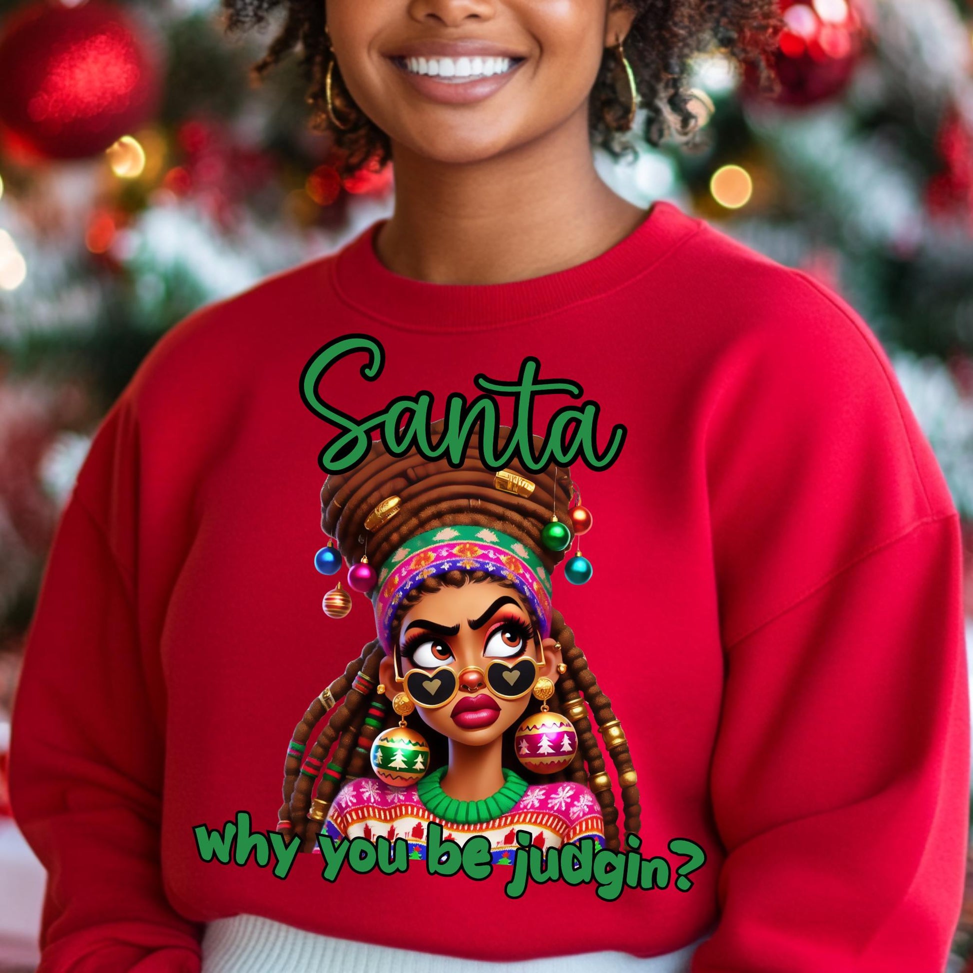 Santa Why You Be Judgin? Funny Afrocentric Christmas Sweatshirt - Sizes S-4X, 100% Cotton, Holiday Apparel