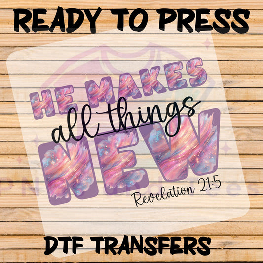 He Makes All Things New DTF Transfer | Christian Inspirational Ready-to-Press Design