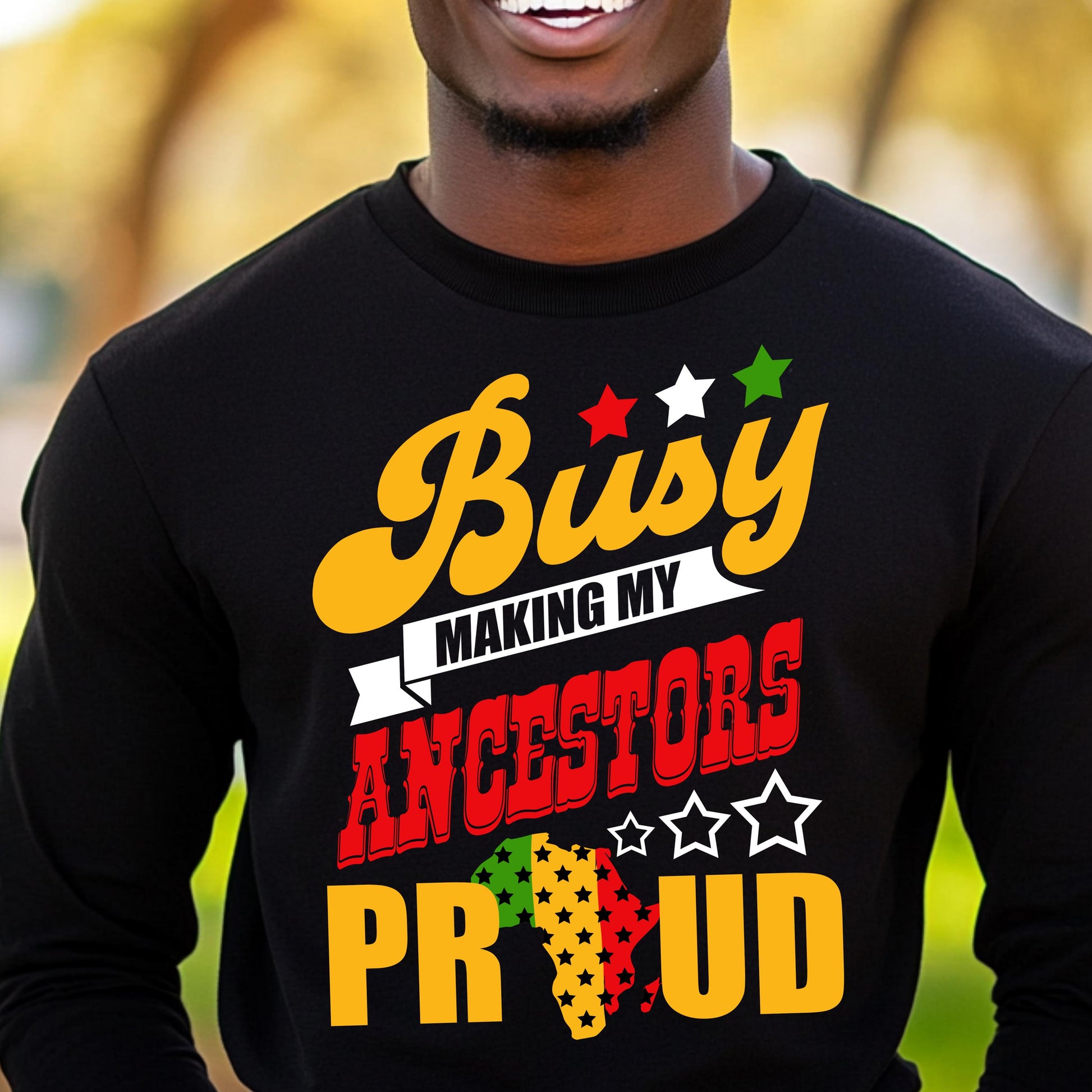 Busy Making My Ancestors Proud DTF Transfer - African Heritage Apparel Design