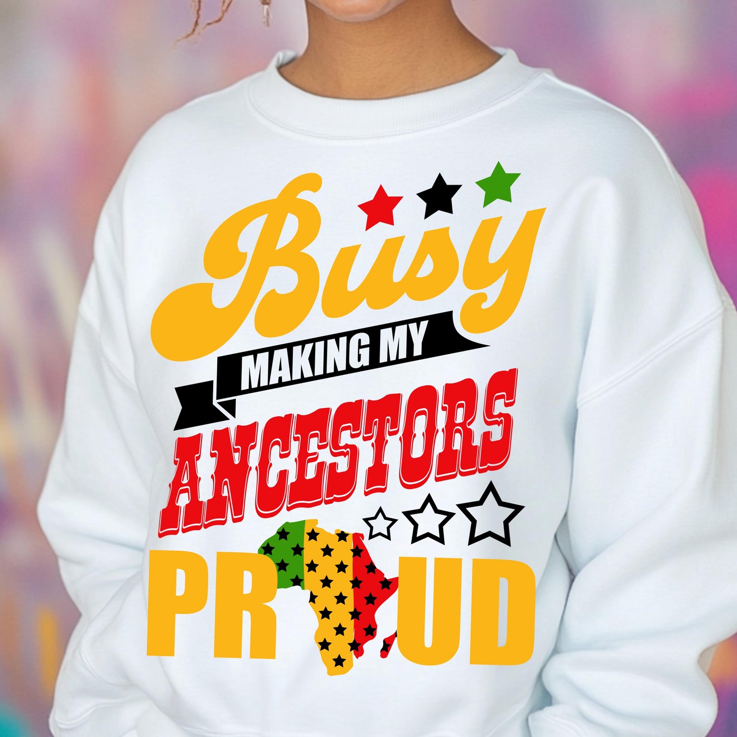 Busy Making My Ancestors Proud DTF Transfer - African Heritage Apparel Design