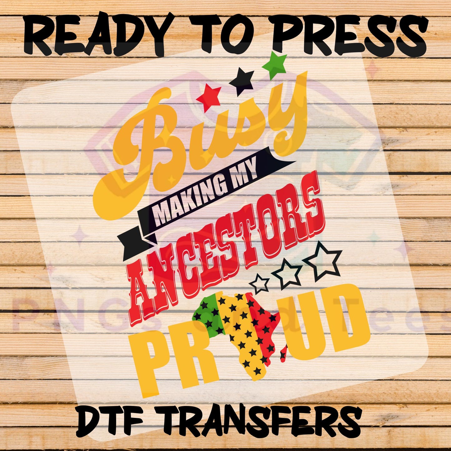 Busy Making My Ancestors Proud DTF Transfer - African Heritage Apparel Design