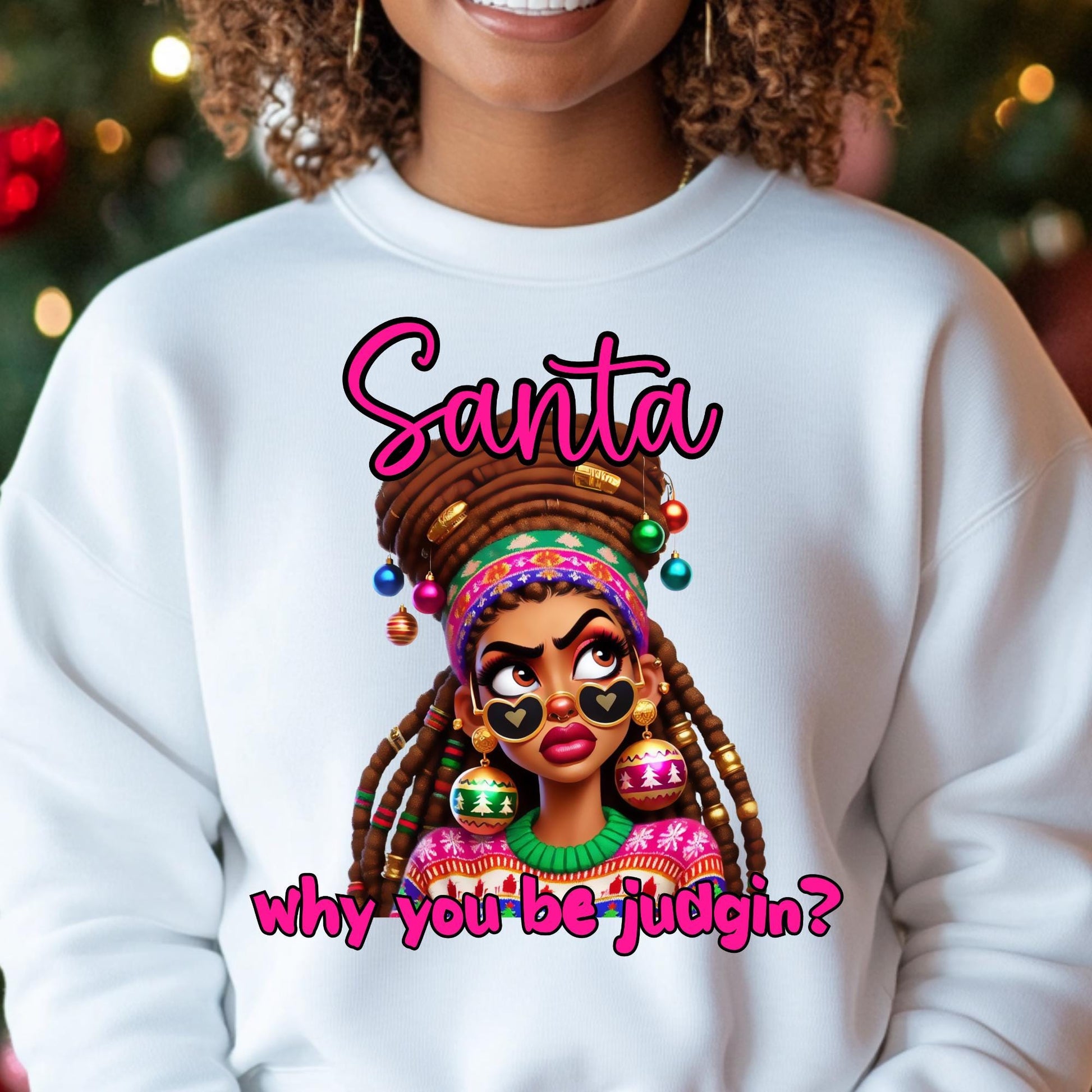 Santa Why You Be Judgin' Sweatshirt - Fun Christmas Shirt for Women - 100% Cotton Sizes S-4X - Sassy Holiday Sweater