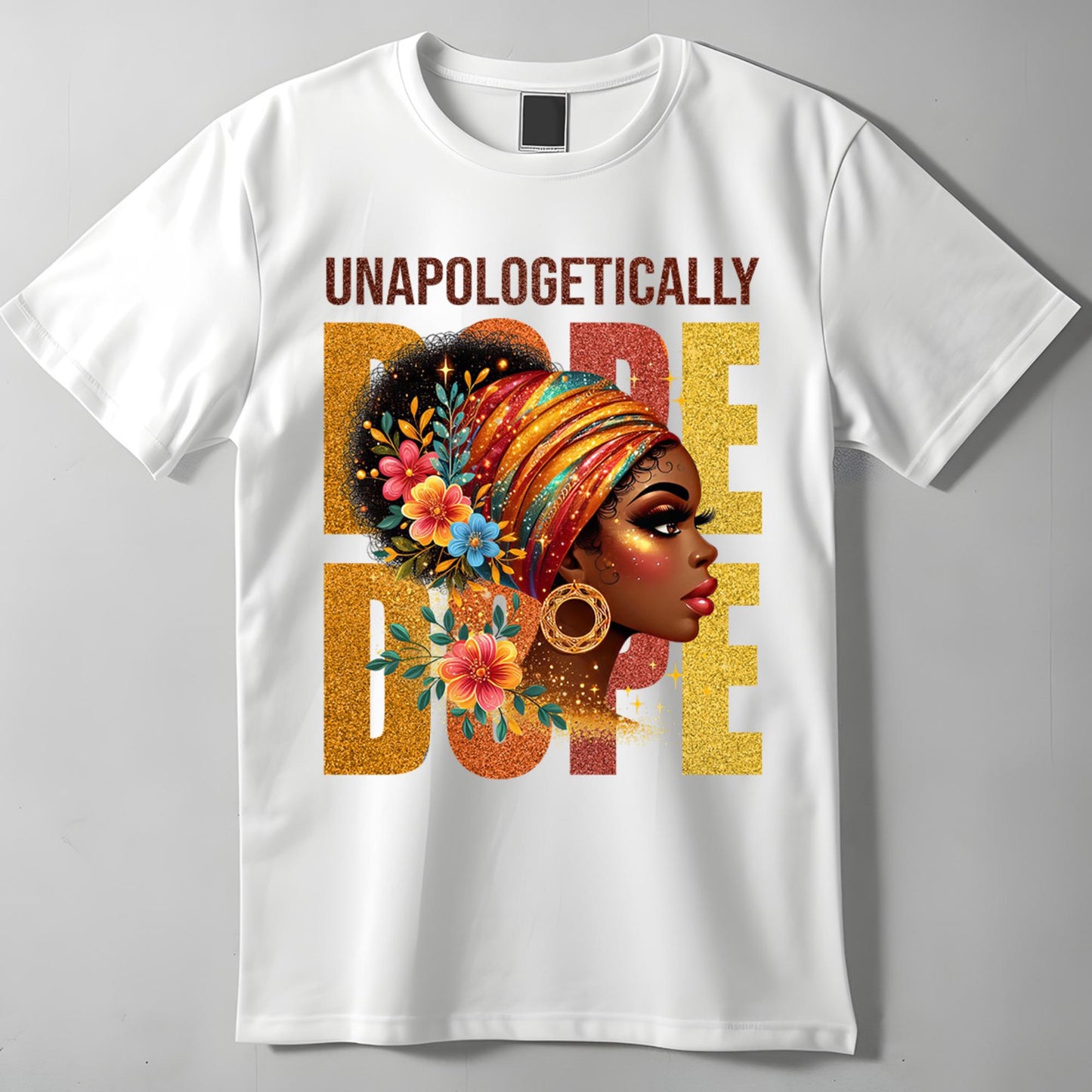 Unapologetically Dope DTF Transfer | Afrocentric Ready-to-Press Design