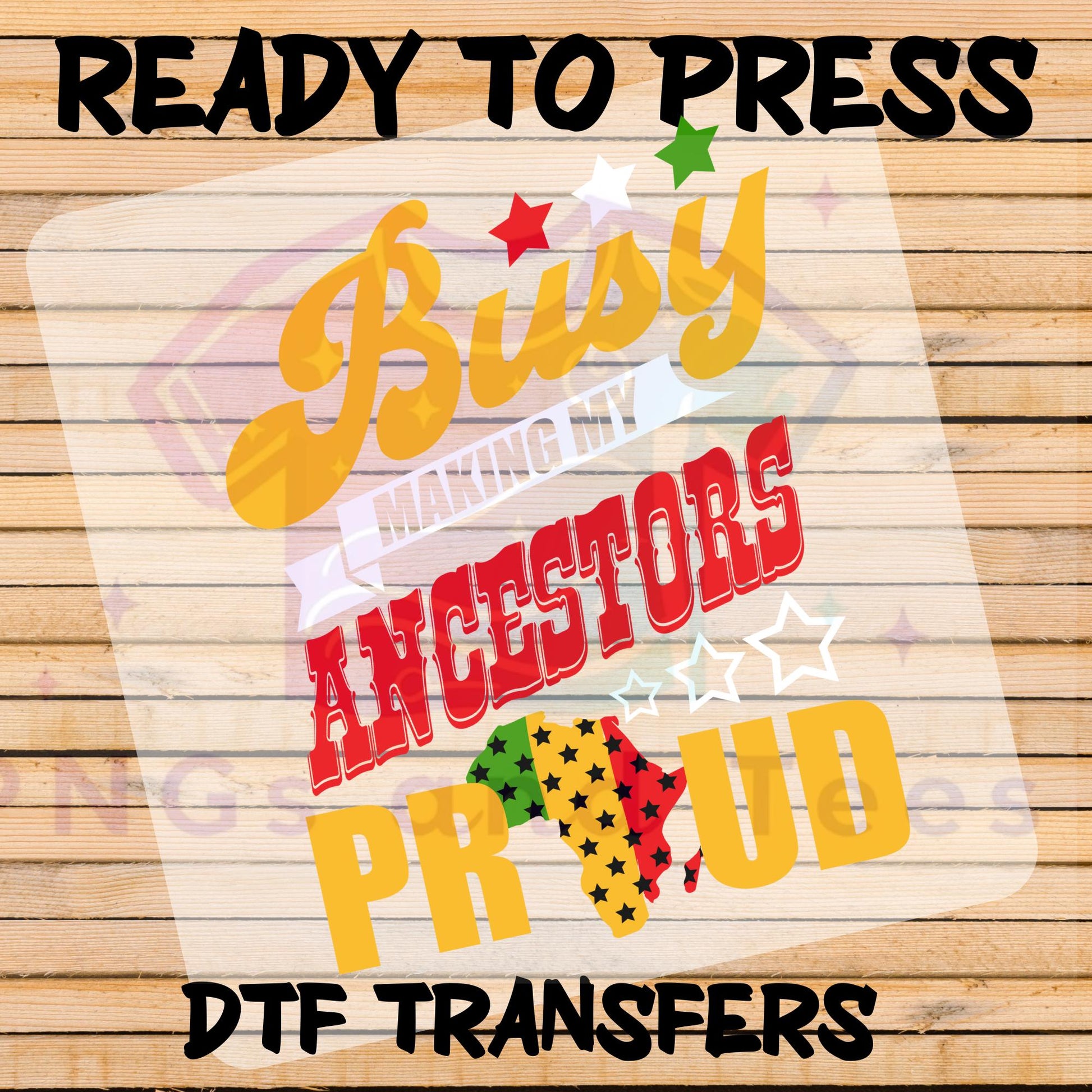 Busy Making My Ancestors Proud DTF Transfer - African Heritage Apparel Design