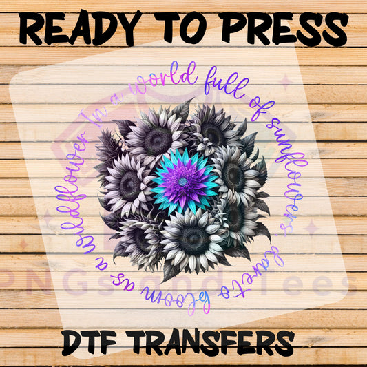 In a World Full of Sunflowers Be a Wildflower DTF Transfer - For Cotton, Polyester & Blends