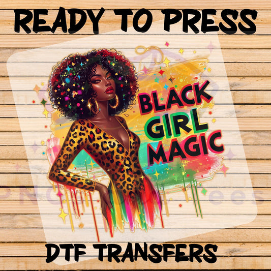 Black Girl Magic DTF Transfer - Ready to Press for Cotton, Polyester & Blends