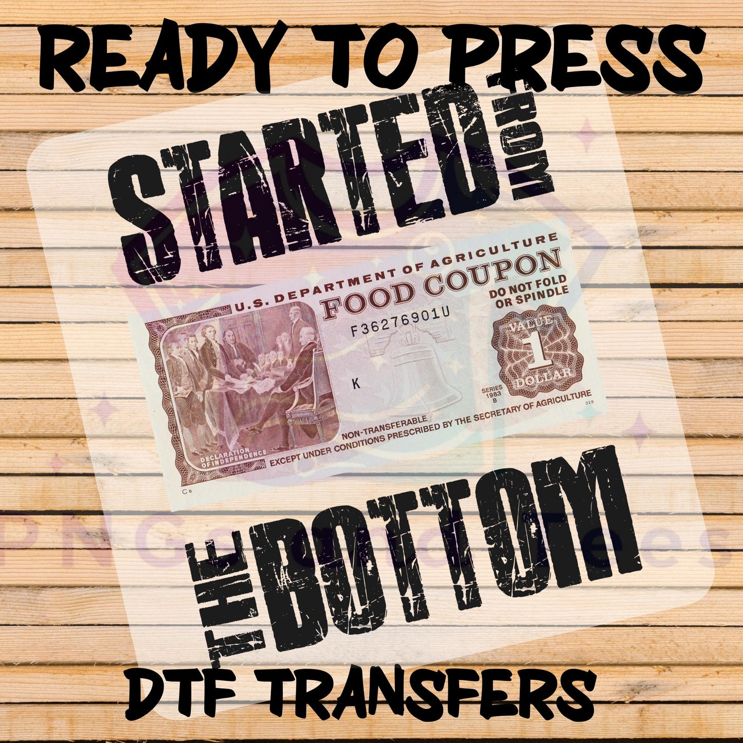 Started from the Bottom DTF Transfer | Retro Food Stamp Design for Cotton, Polyester & Blends | Ready to Press Heat Transfer