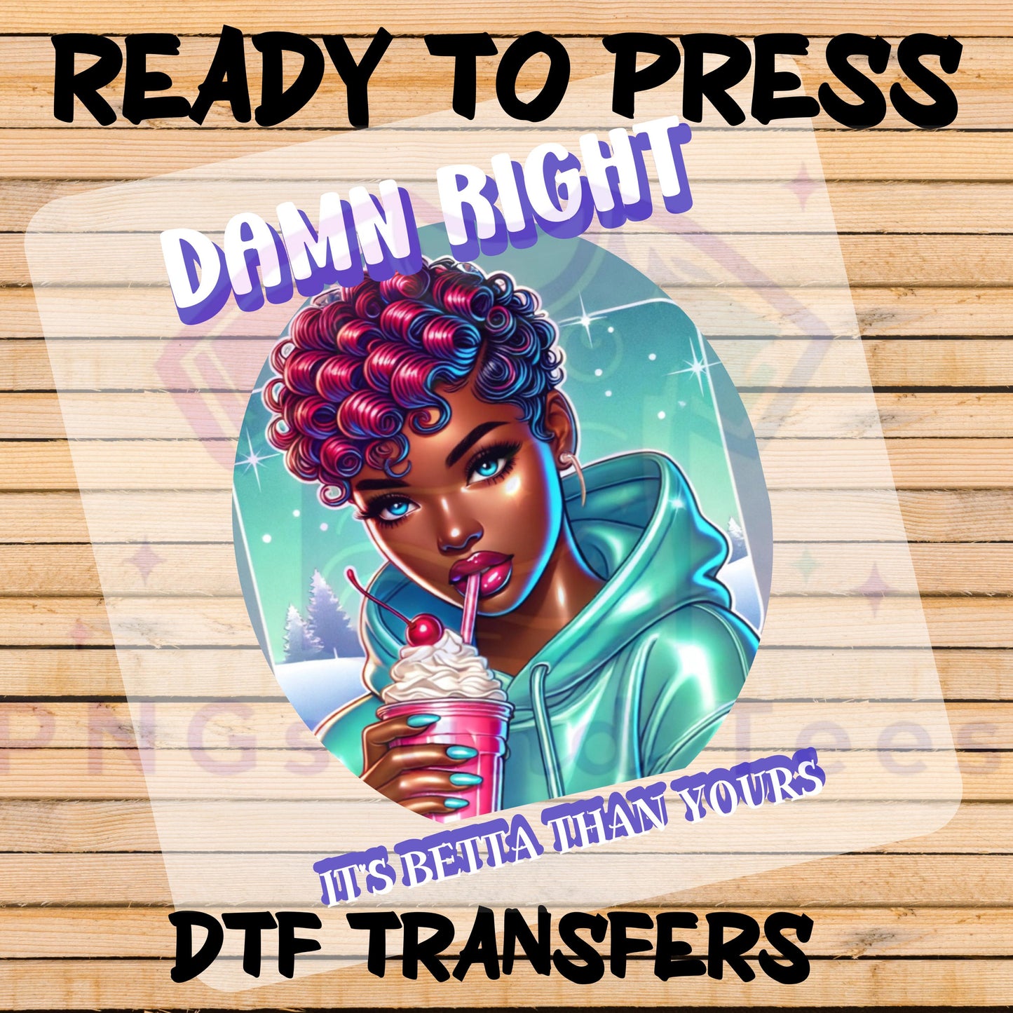 Damn Right DTF Transfer | Sassy Milkshake Design for Cotton & Polyester Apparel | Ready to Press