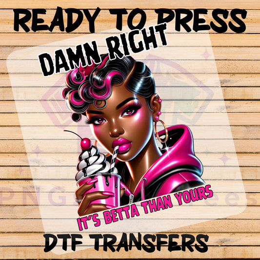 Damn Right Milkshake DTF Transfer | Ready to Press Design for Cotton, Polyester & Blends